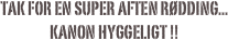 Tak for en super aften Rødding... kanon Hyggeligt !!