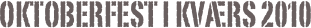 Oktoberfest i kværs 2010  