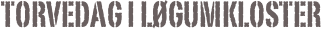 torvedag i løgumkloster

